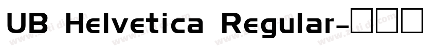 UB Helvetica Regular字体转换